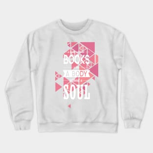 A room without books is like a body without a soul Inspirational Motivational Quote Crewneck Sweatshirt